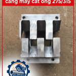 Phụ Tùng Máy Cắt Ống 275/315, Bộ Kẹp Hàm Kẹp Càng Thay Thế Cho Cụm Giữ Phôi Cơ Khí, Phù Hợp Nhu Cầu Sửa Chữa Và Bảo Dưỡng Thiết Bị Gia Công Kim Loại, Xác Nhận Khoảng Cách Lỗ Bắt Và Kiểu Kẹp Trước Khi Đặt Hàng