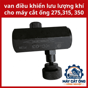 Van chỉnh lưu lượng khí nén máy cắt ống 275 315 350, phụ tùng hệ thống khí nén dùng điều tiết dòng khí và tốc độ chuyển động của cơ cấu chấp hành, hỗ trợ thợ cơ khí sửa chữa và bảo dưỡng máy cắt ống kim loại